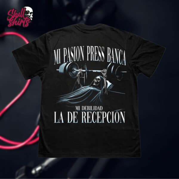 Playera Oversize para GYM "Mi Pasión Press Banca, Mi Debilidad La de Recepción" || Calacas Chidas